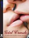 Girl Crush (eBook): A collection of five erotic stories